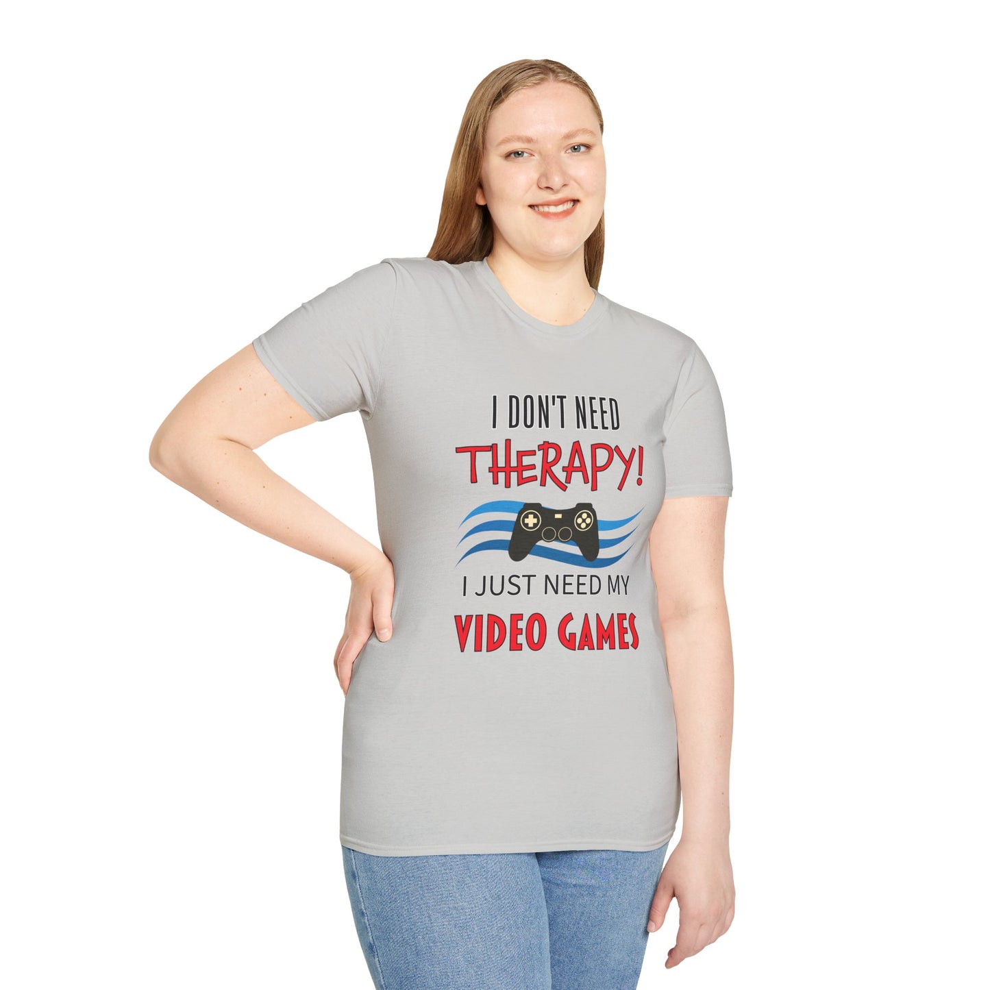 I Don't Need Therapy- Women's Softstyle T-Shirt