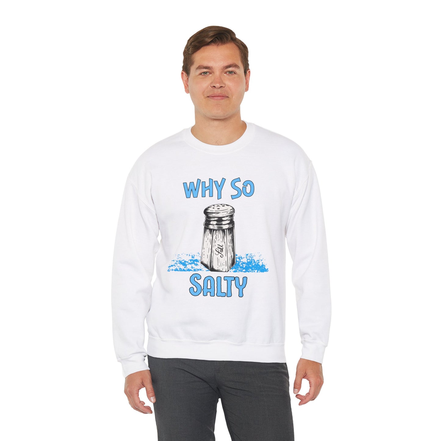 Why So Salty- Men's Sweatshirt