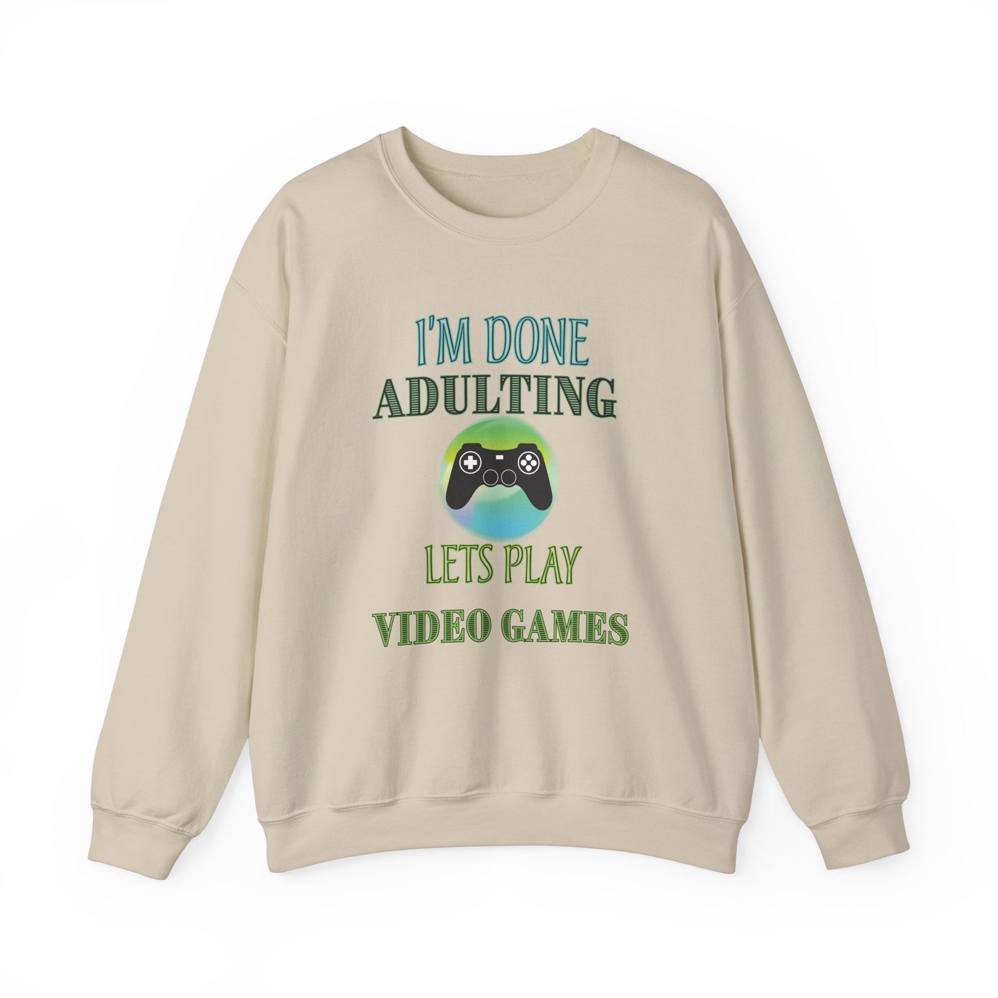 I'm Done Adulting- Men's Sweatshirt