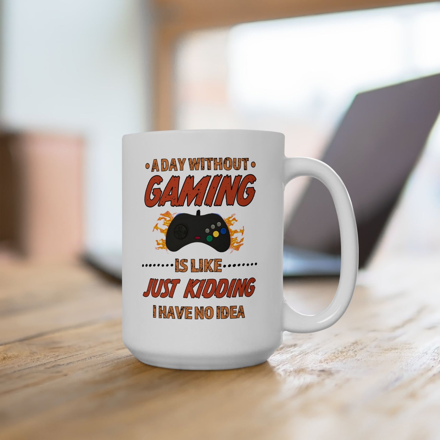 A Day Without Gaming-Ceramic Mug (11oz / 15oz)