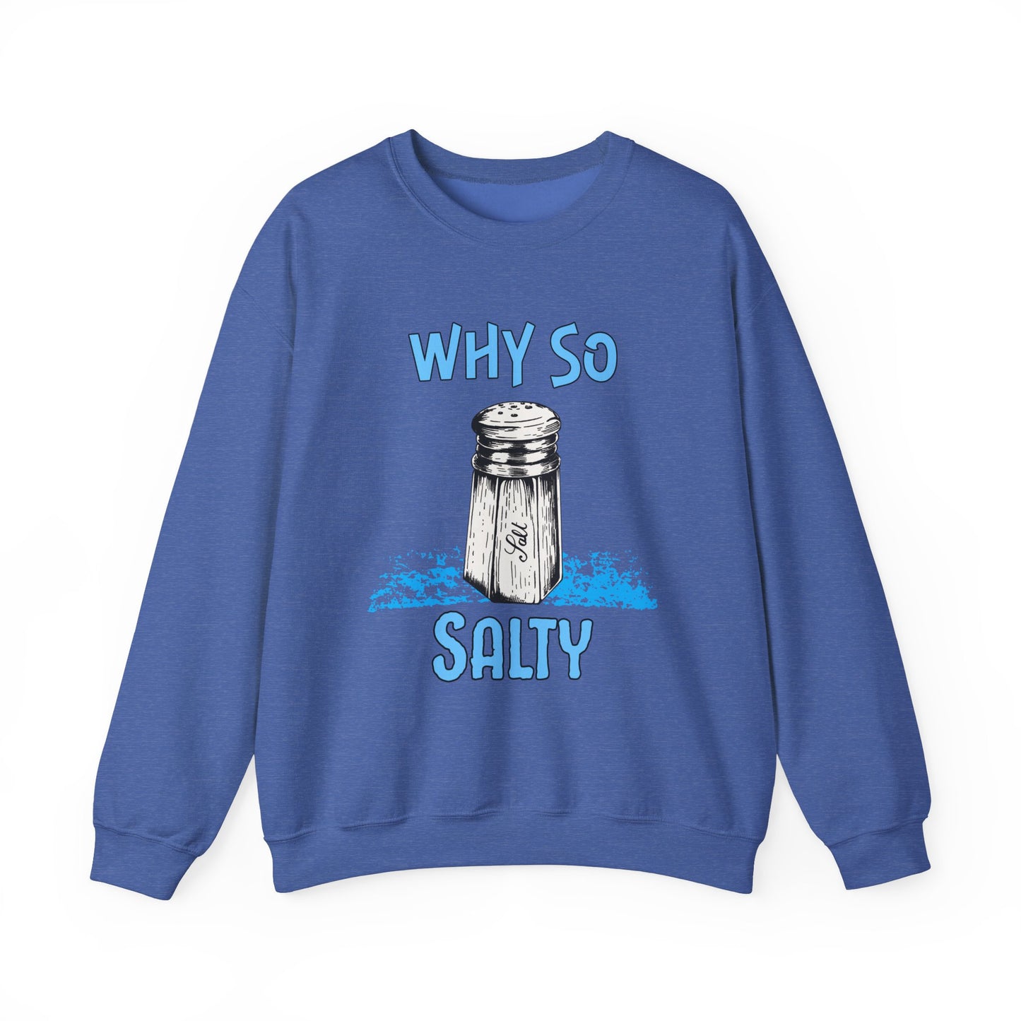 Why So Salty- Women's Sweatshirt