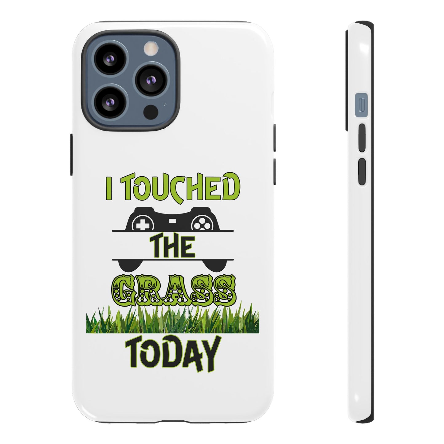 I Touched The Grass- iPhoneTough Cases