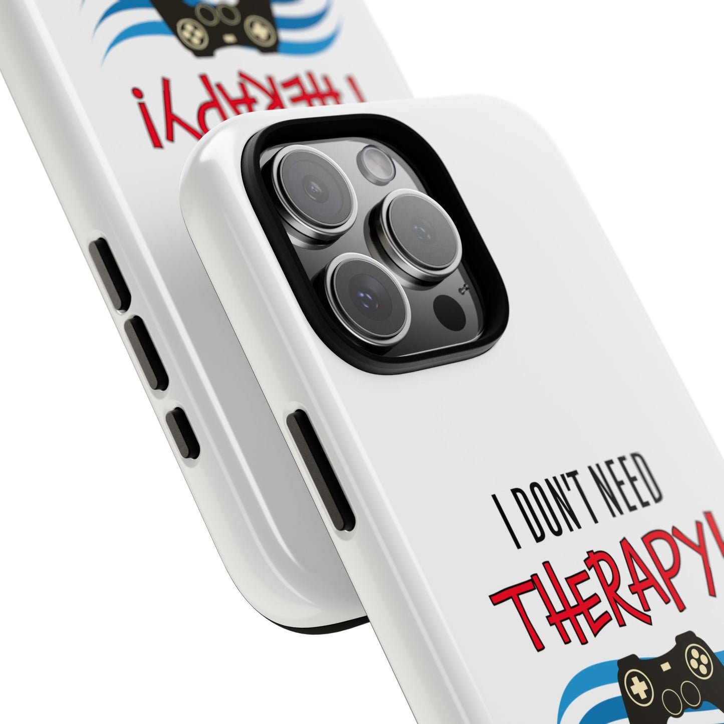 I Don't Need Therapy- iPhone Tough Cases