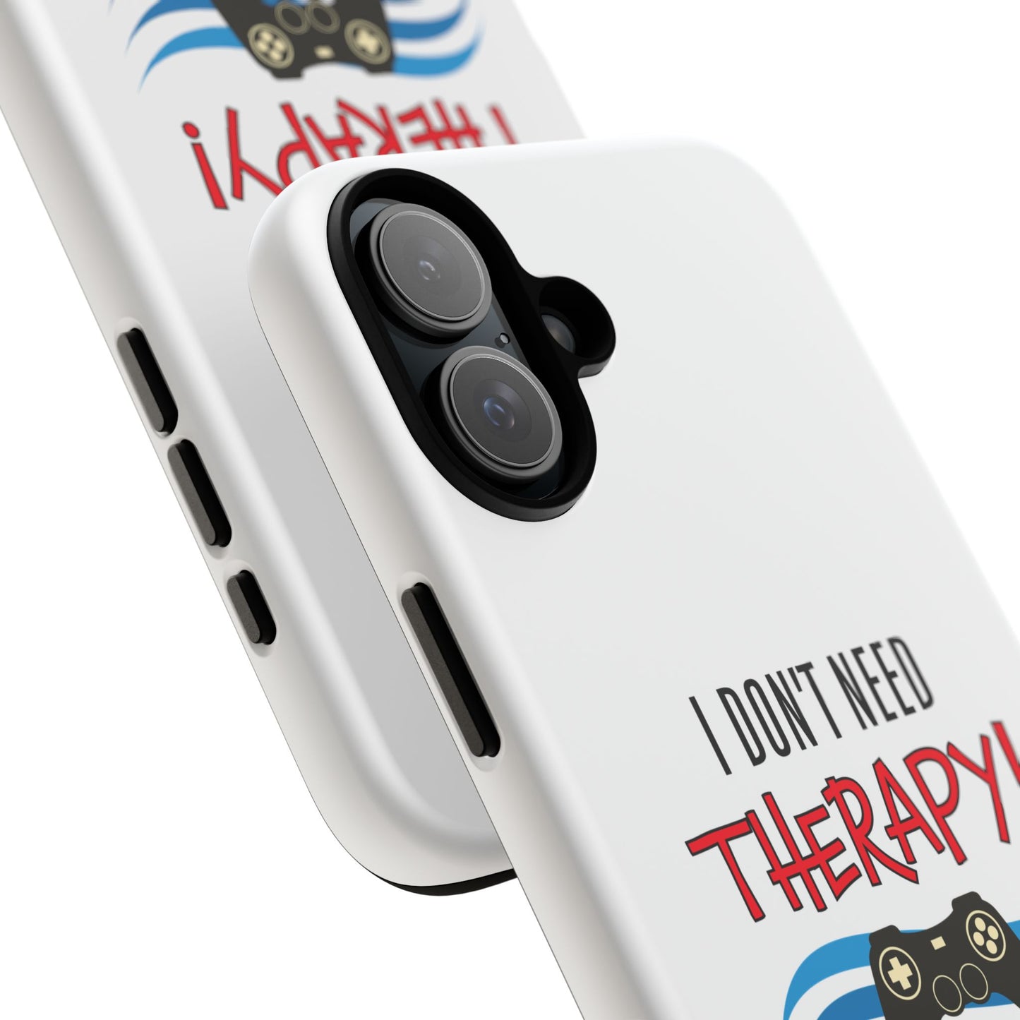 I Don't Need Therapy- iPhone Tough Cases