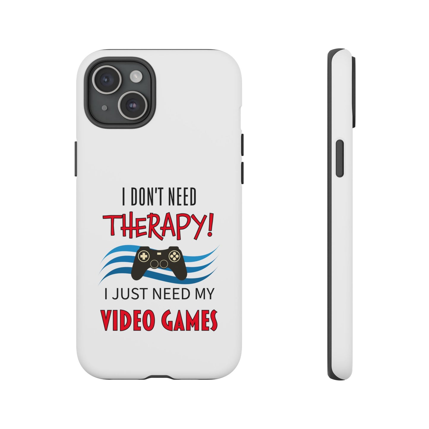 I Don't Need Therapy- iPhone Tough Cases