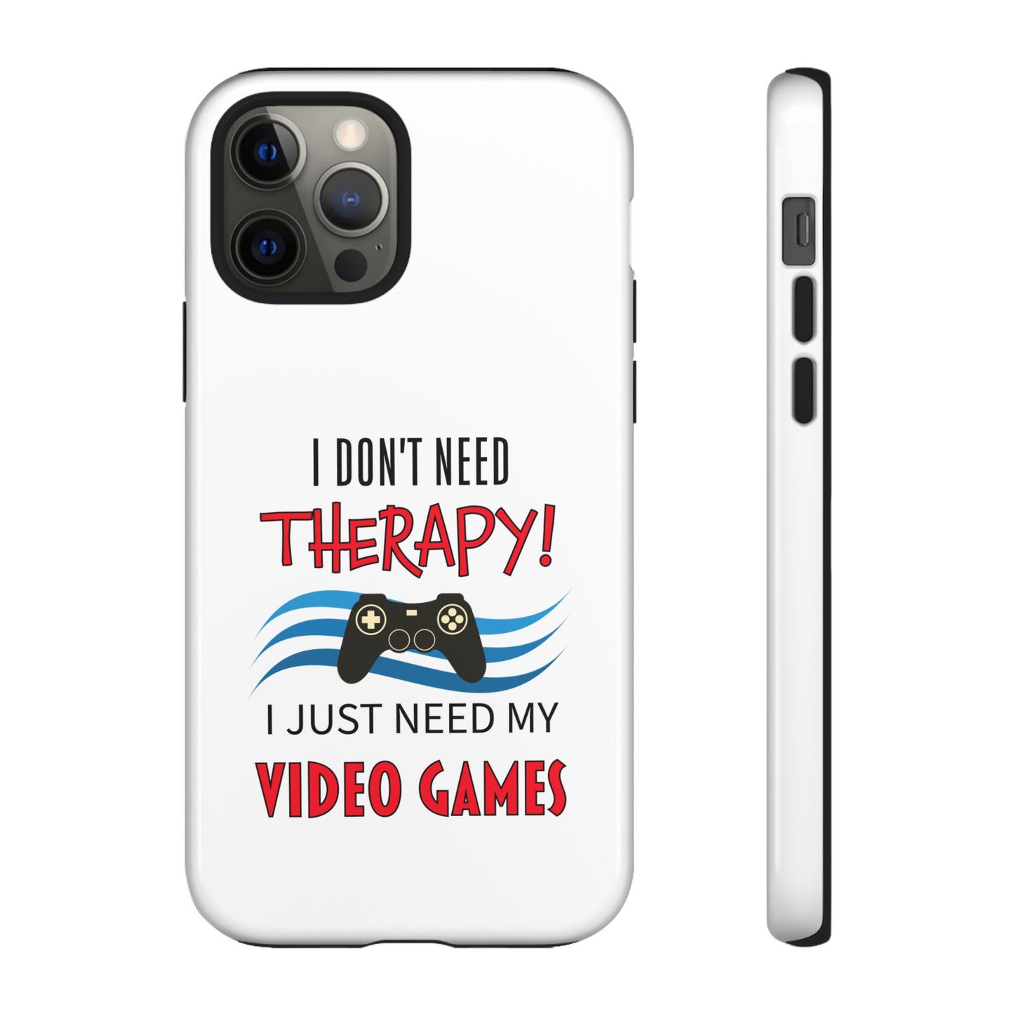 I Don't Need Therapy- iPhone Tough Cases