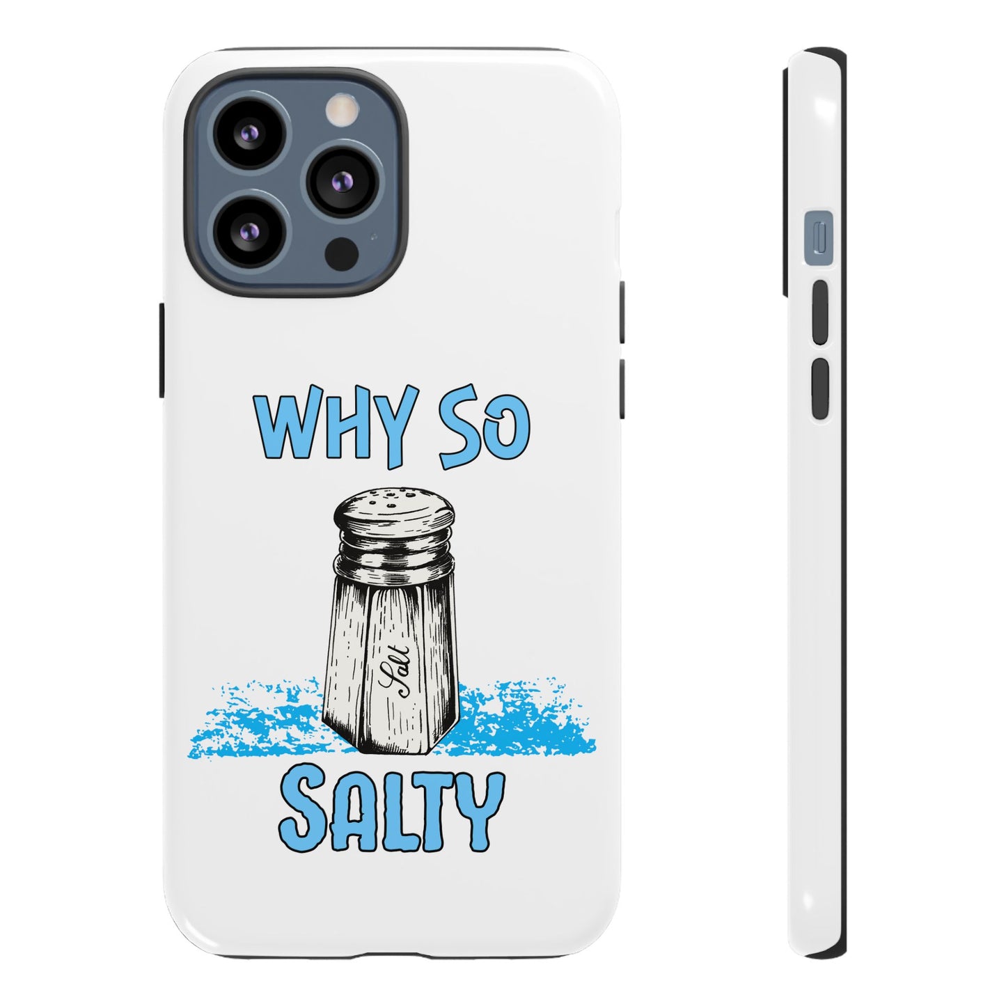 Why So Salty- iPhone Tough Cases