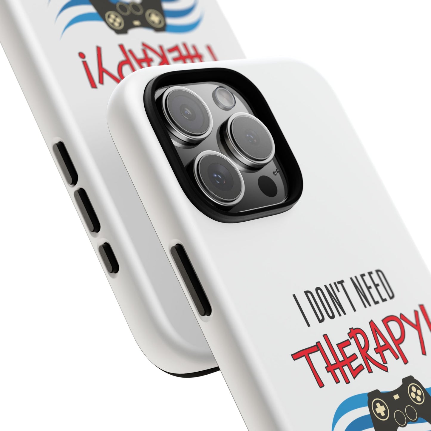 I Don't Need Therapy- iPhone Tough Cases