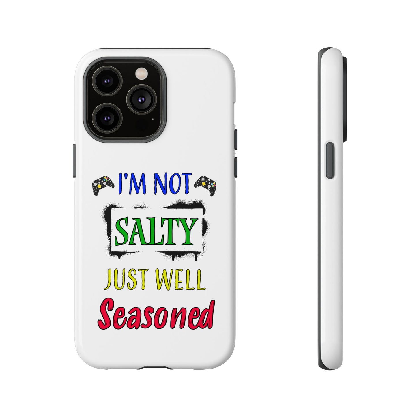 I'm Not Salty- iPhone Tough Cases