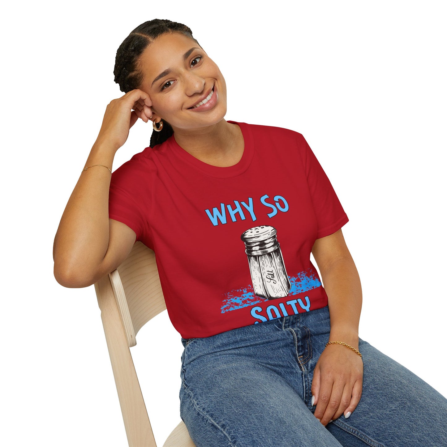 Why So Salty- Women's Softstyle T-Shirt