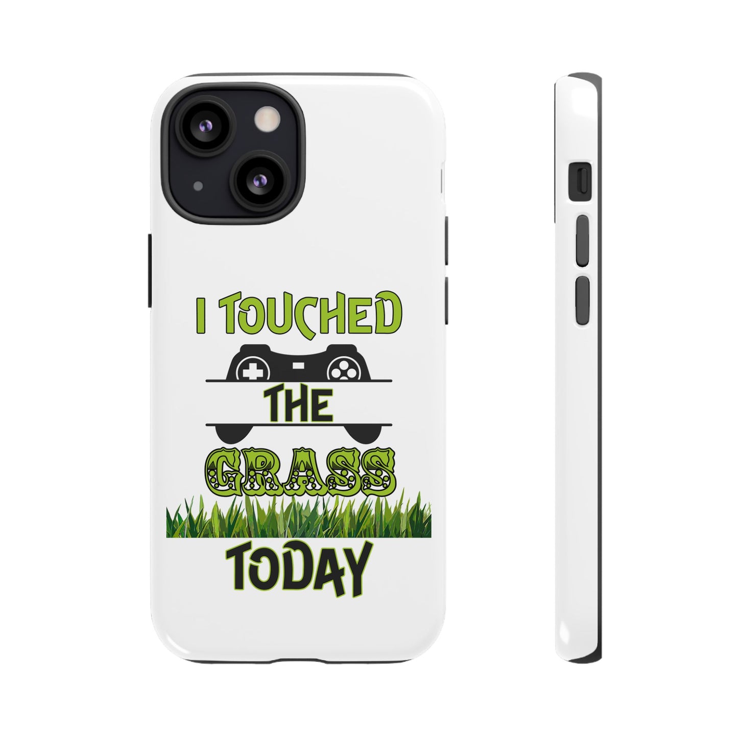 I Touched The Grass- iPhoneTough Cases