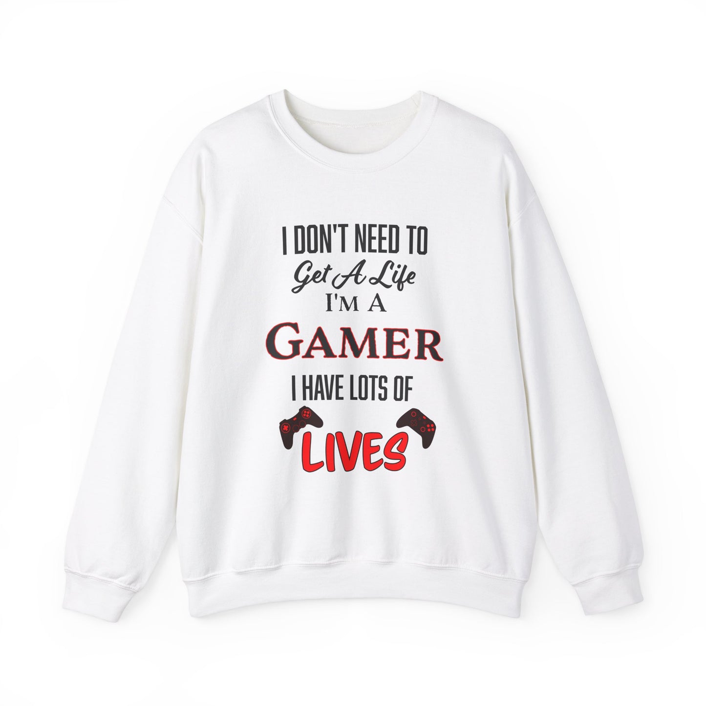 I Don't Need to Get a Life- Men's Sweatshirt