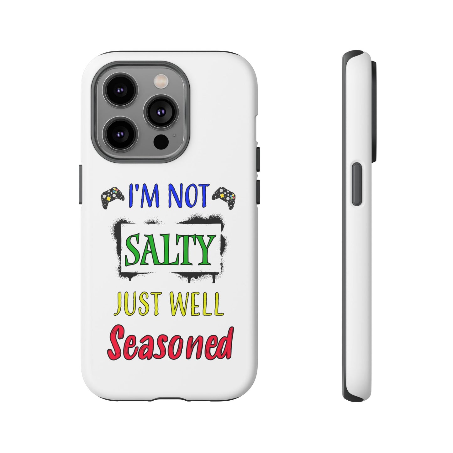 I'm Not Salty- iPhone Tough Cases