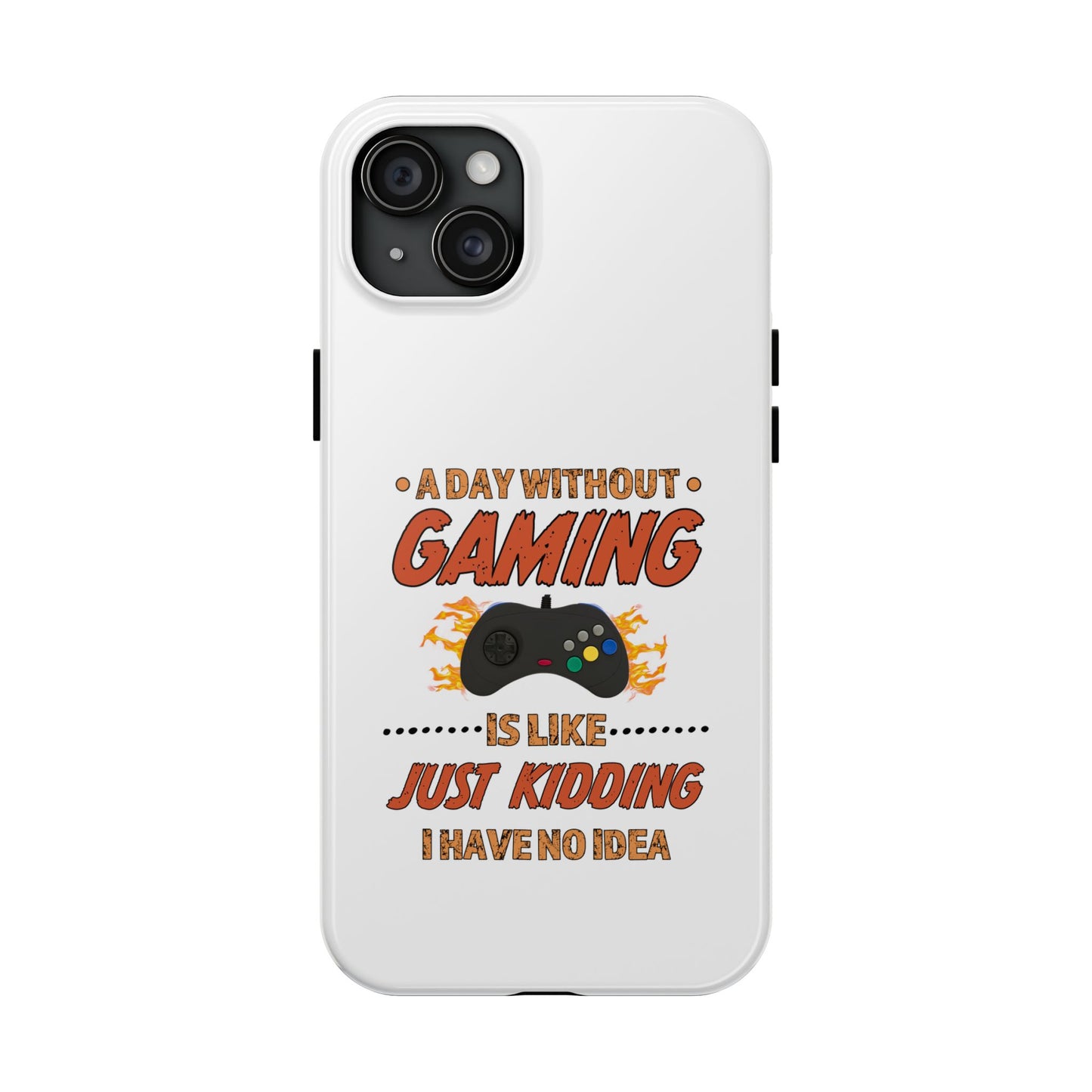 A Day Without Gaming-iPhone Case