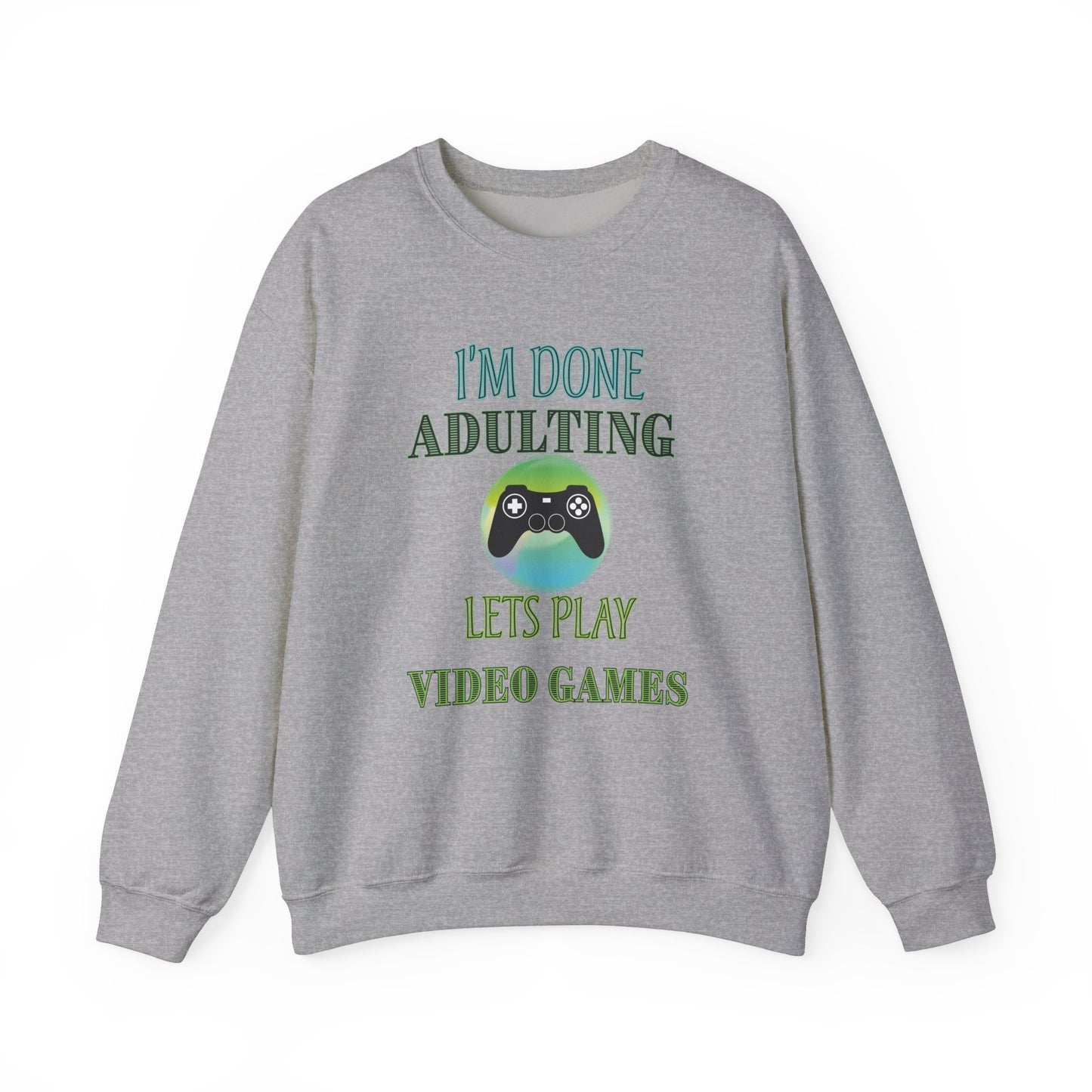 I'm Done Adulting- Men's Sweatshirt