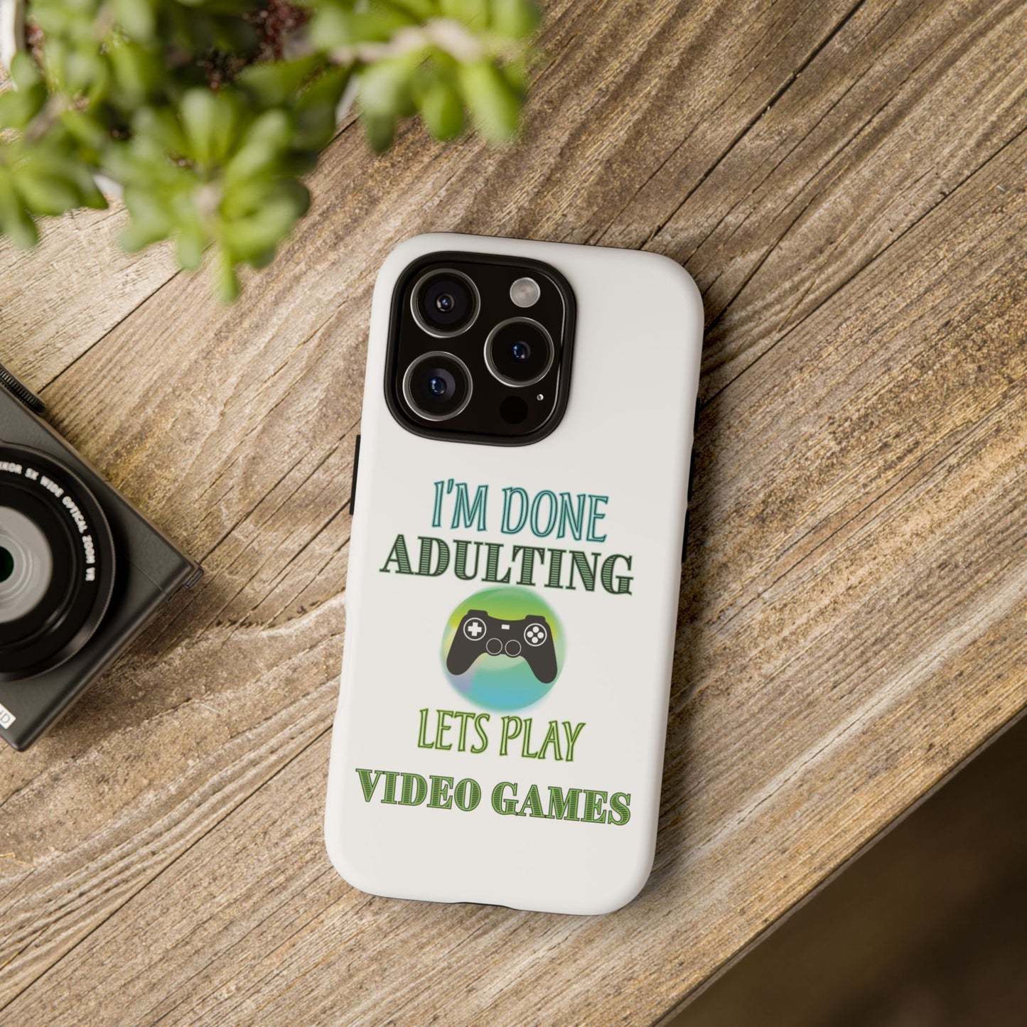 I'm Done Adulting- iPhone Tough Cases