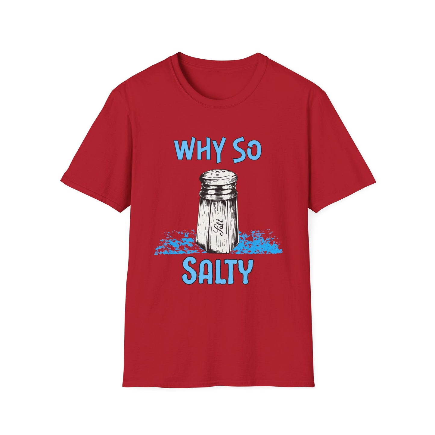 Why So Salty- Women's Softstyle T-Shirt