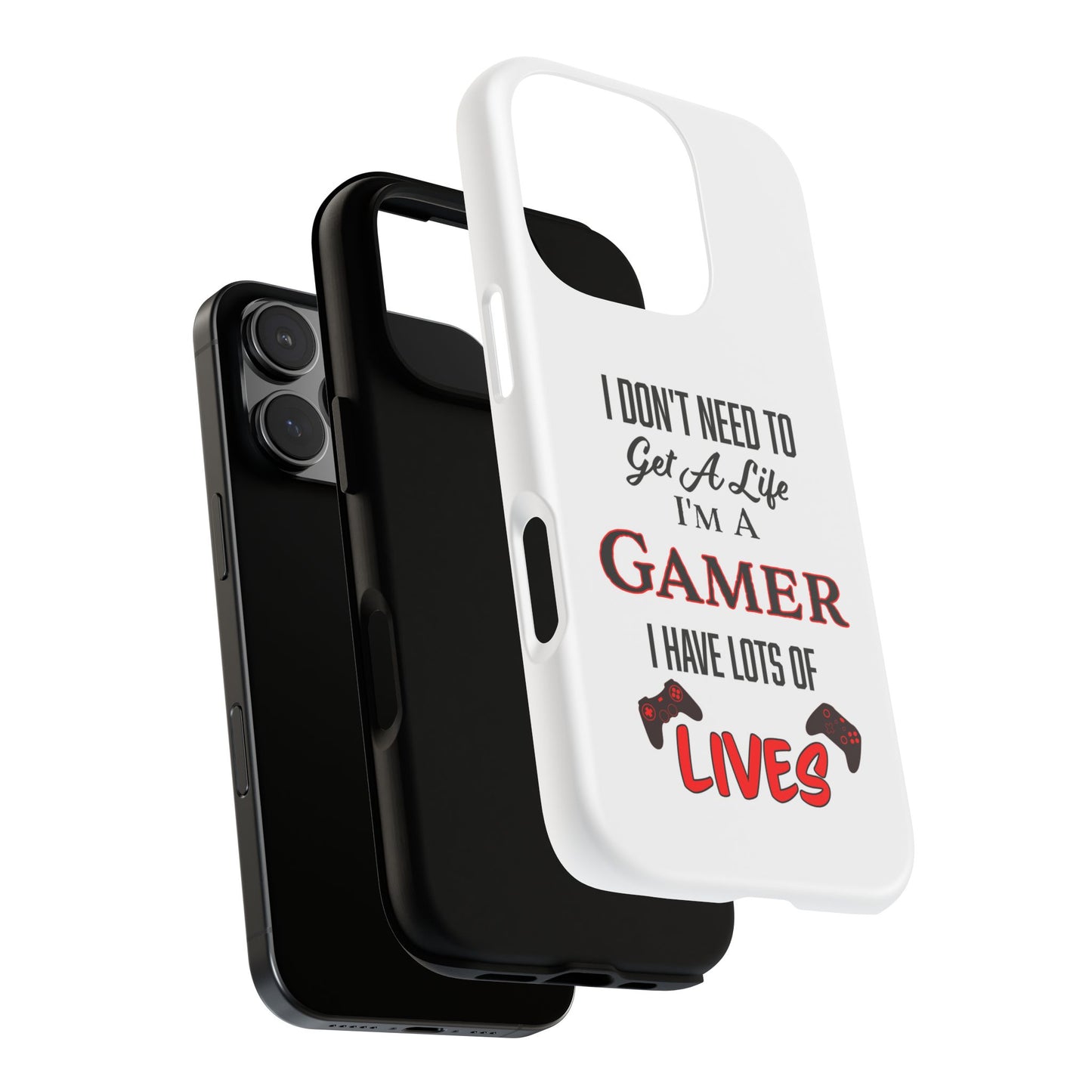 I Don't Need to Get a Life- iPhone Tough Cases