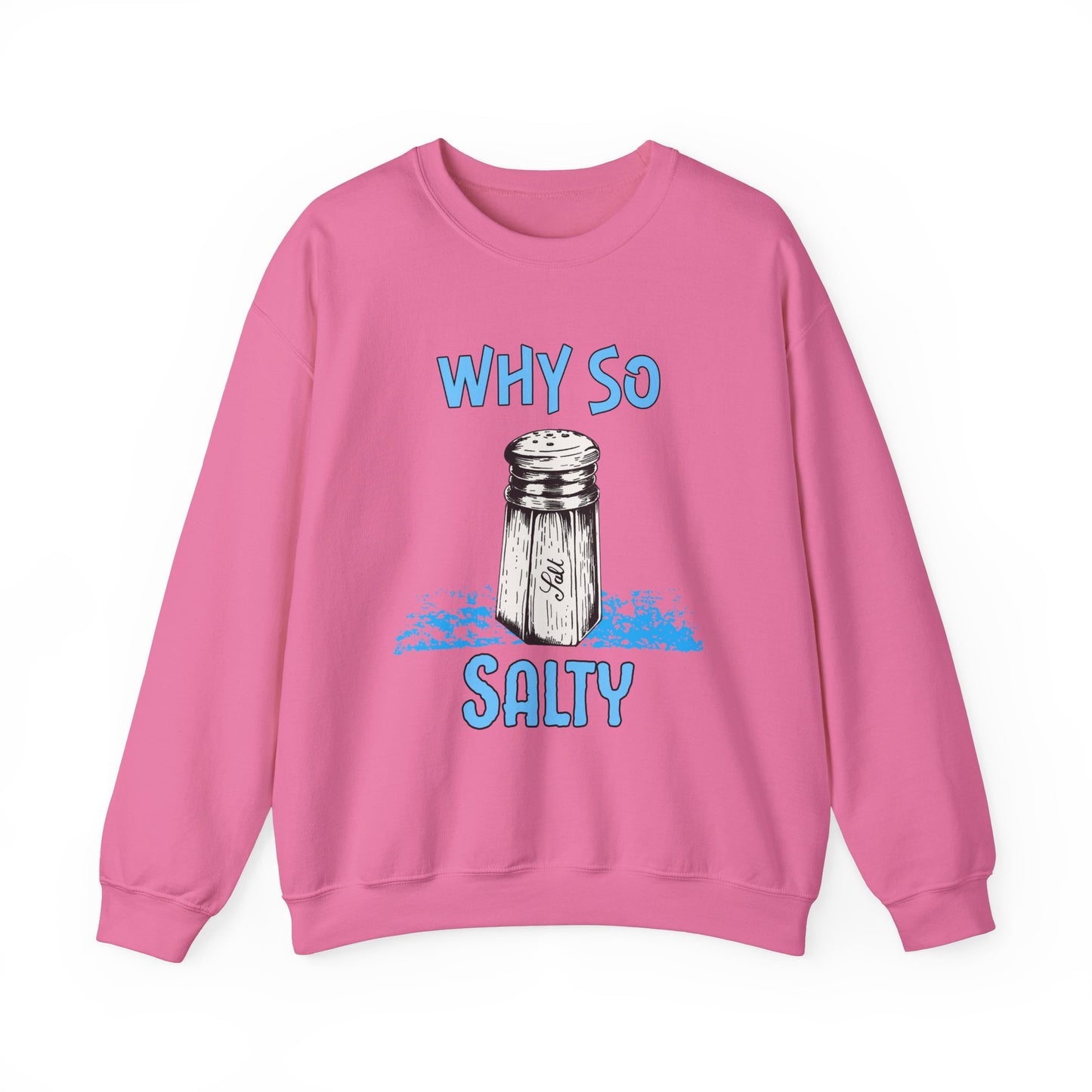 Why So Salty- Women's Sweatshirt