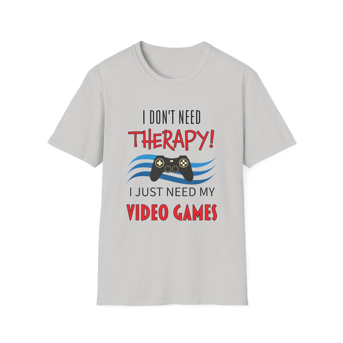 I Don't Need Therapy- Men's Softstyle T-Shirt