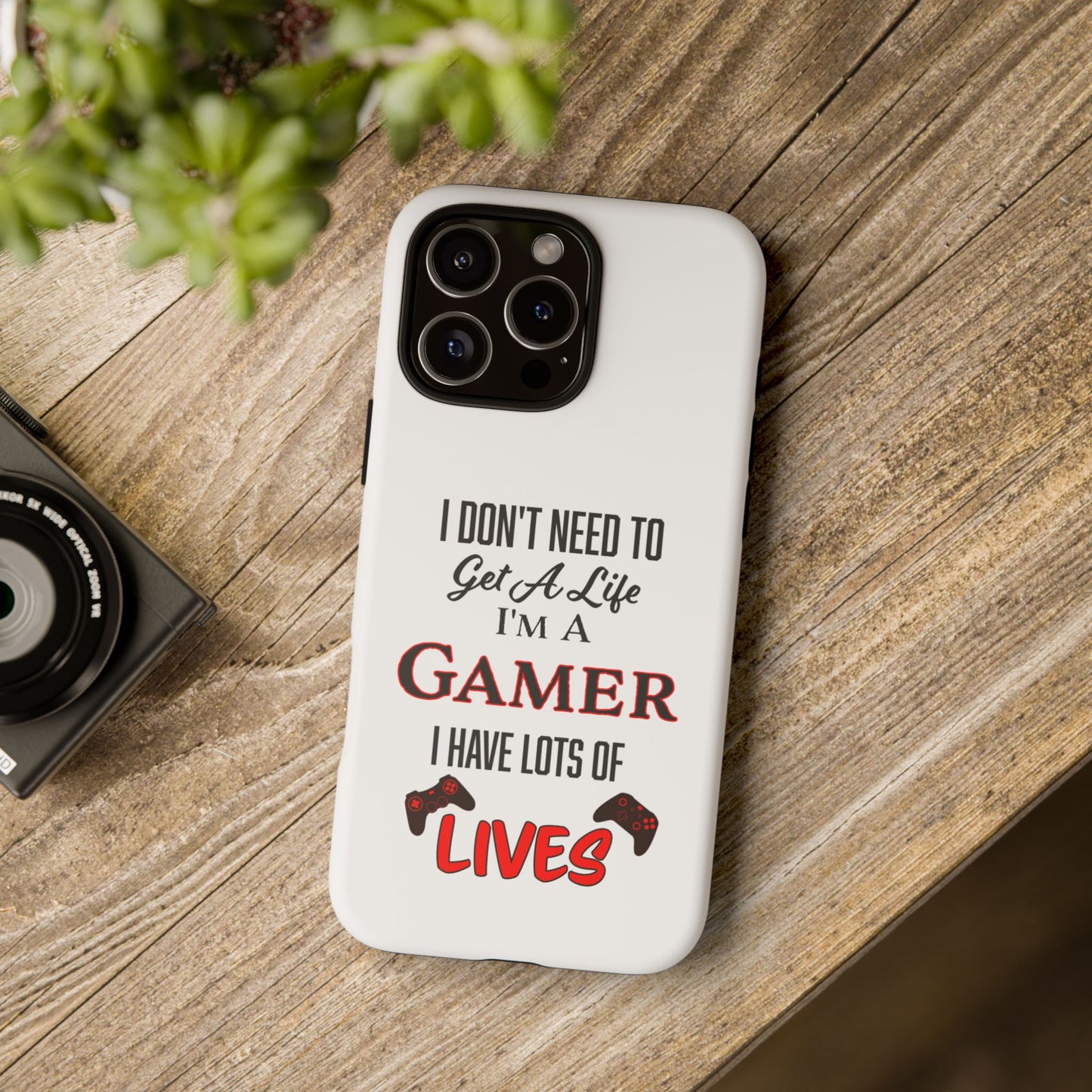 I Don't Need to Get a Life- iPhone Tough Cases