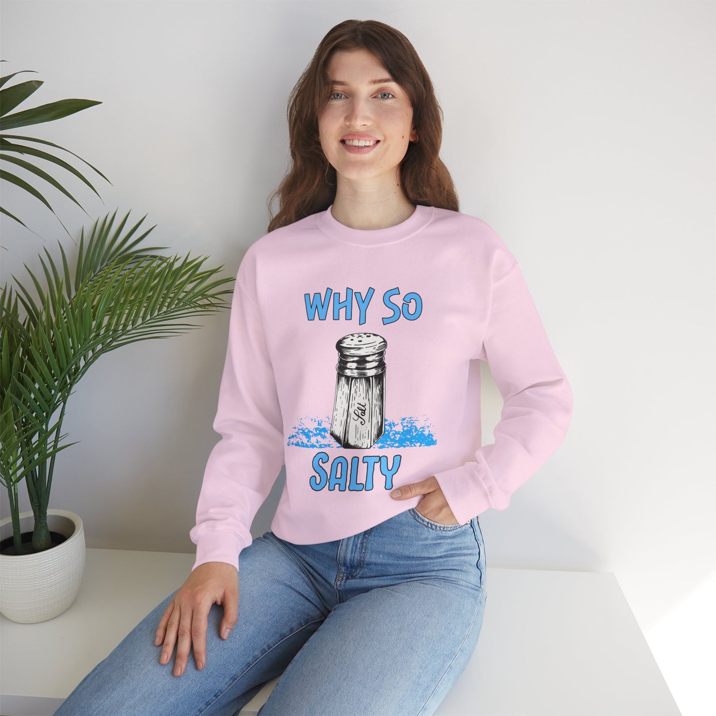 Why So Salty- Women's Sweatshirt