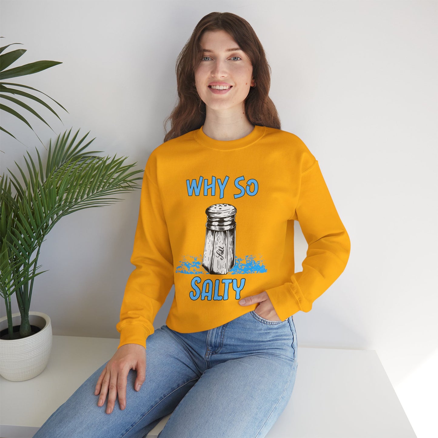 Why So Salty- Women's Sweatshirt