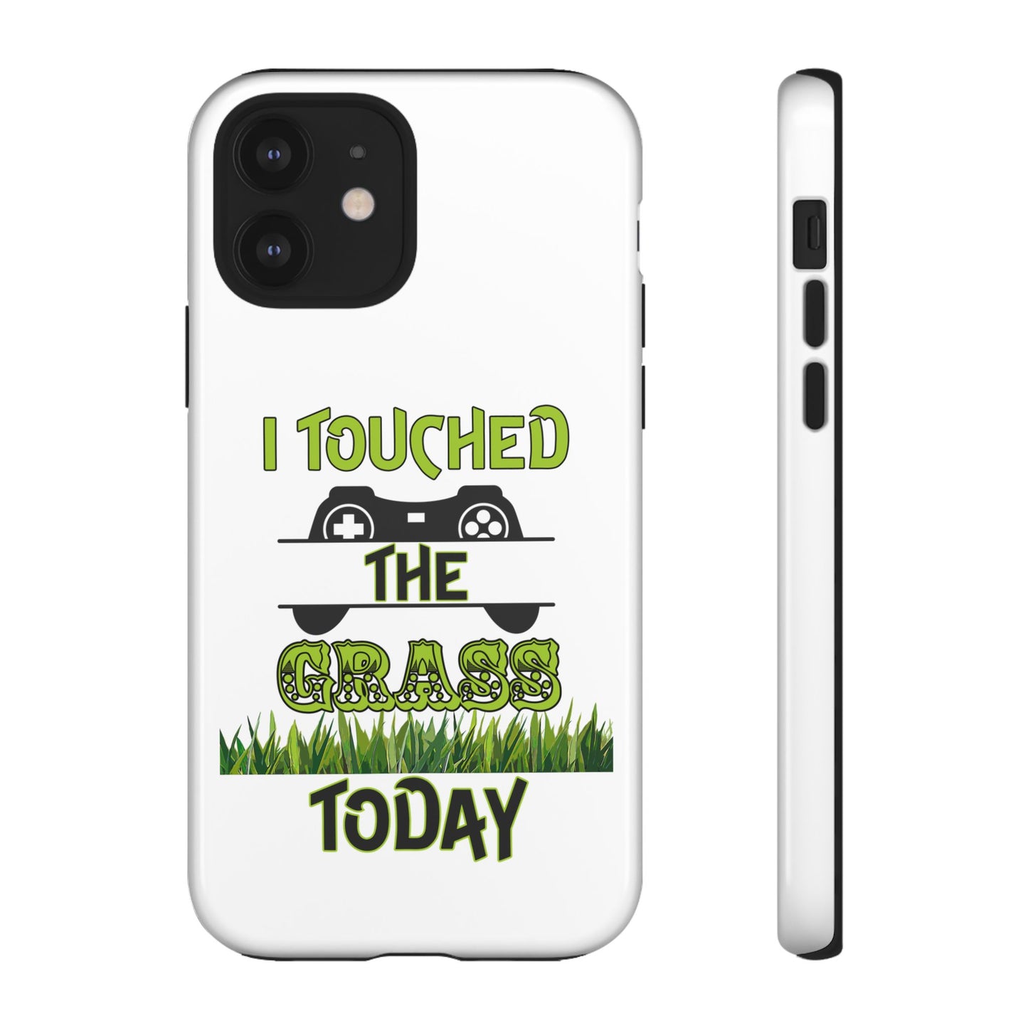 I Touched The Grass- iPhoneTough Cases