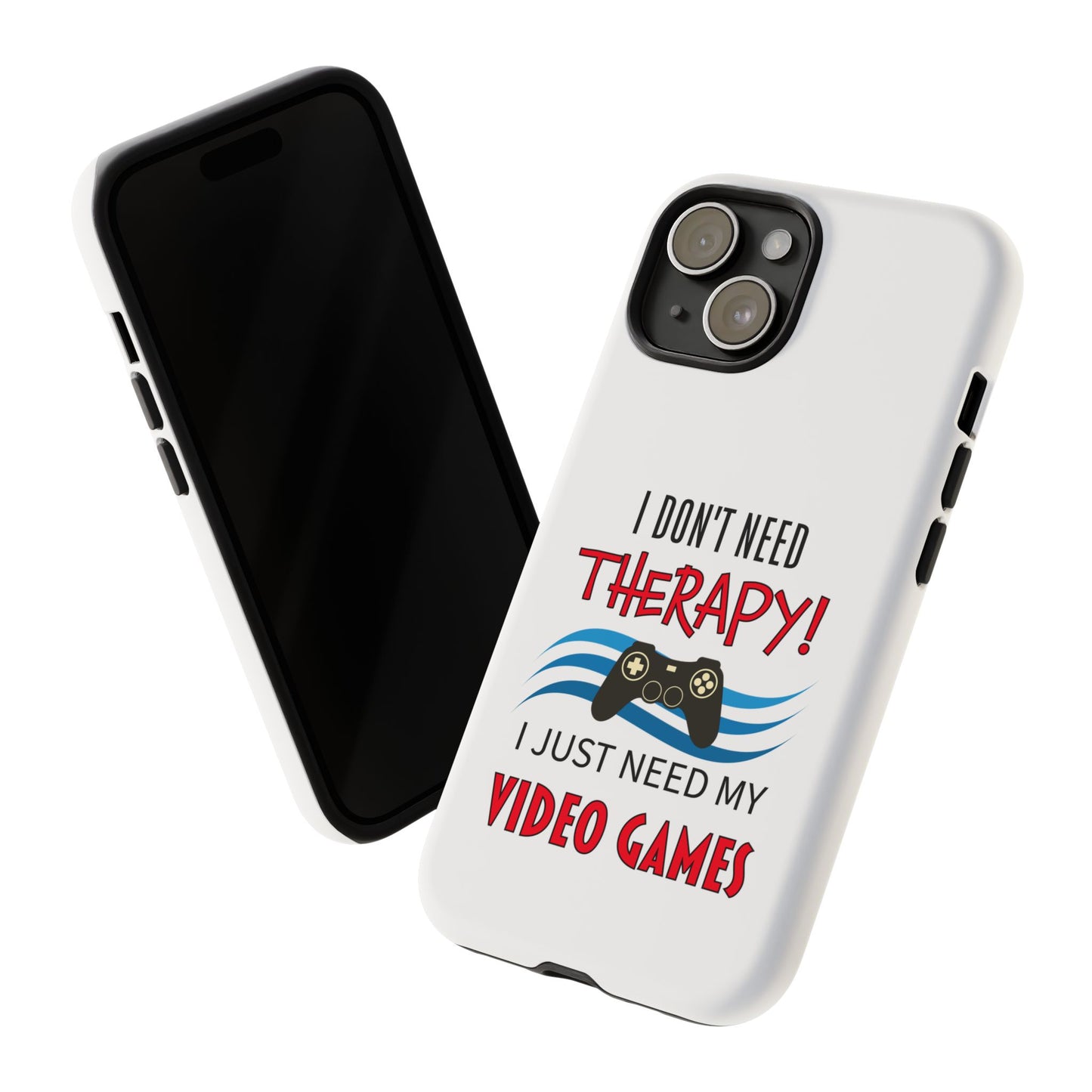 I Don't Need Therapy- iPhone Tough Cases