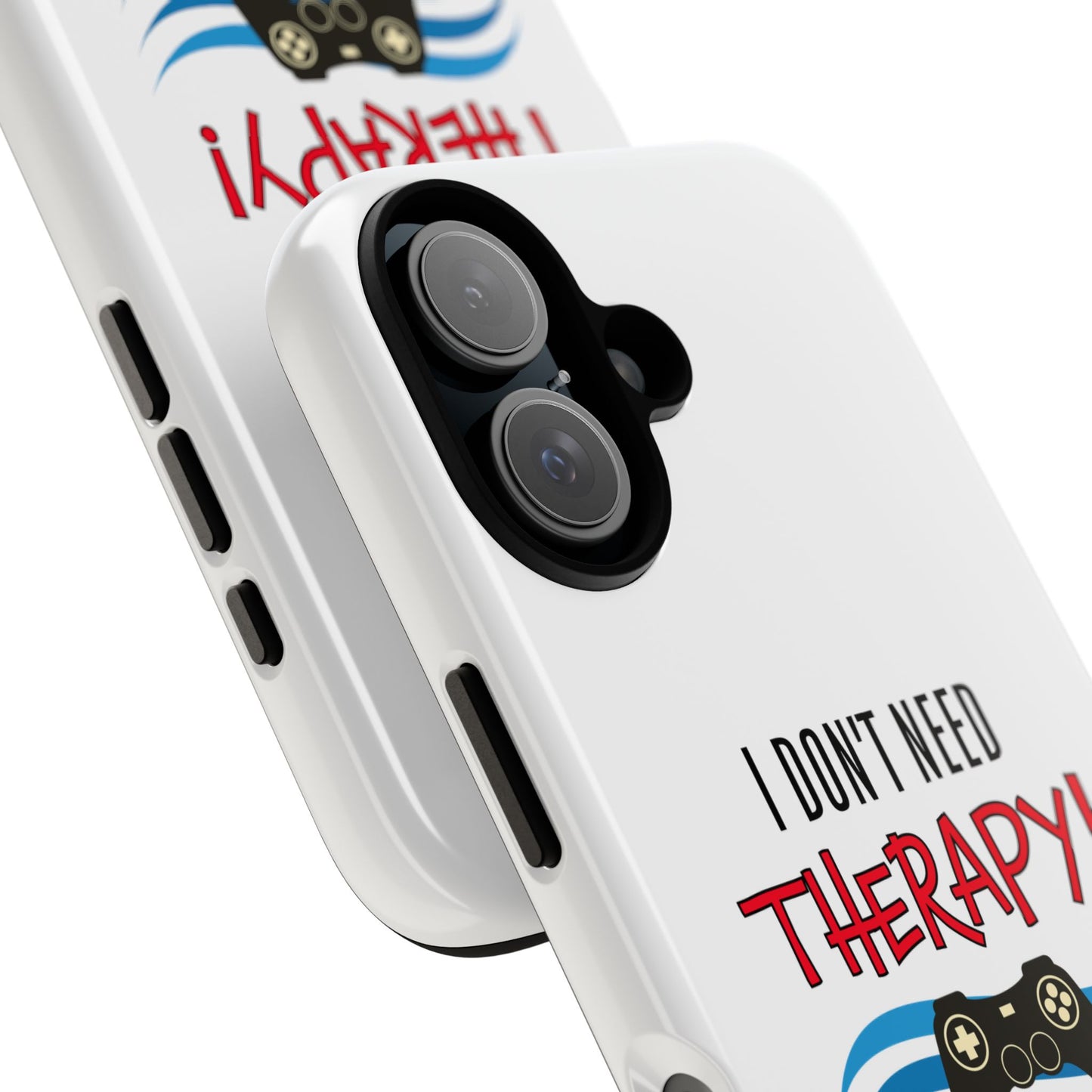 I Don't Need Therapy- iPhone Tough Cases