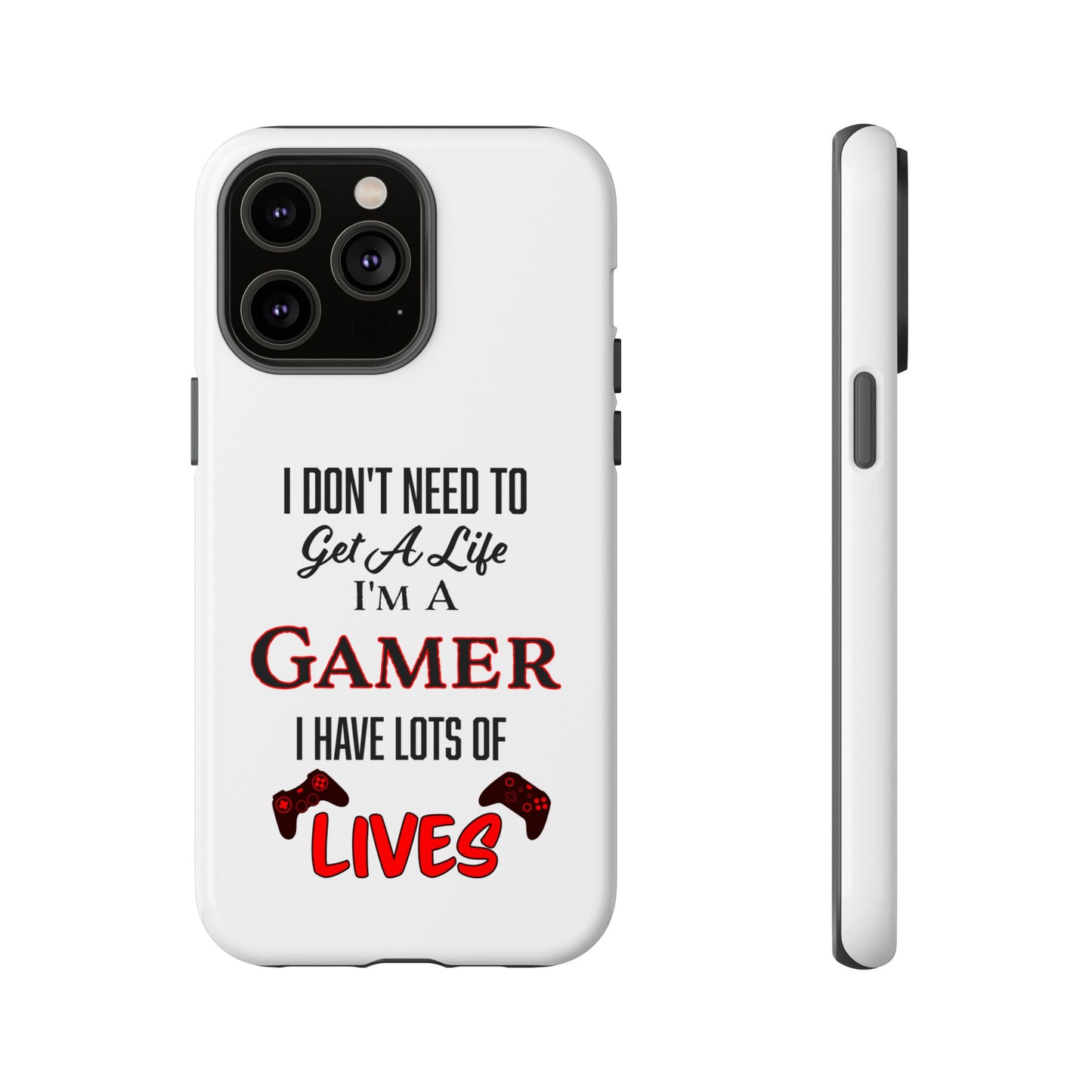 I Don't Need to Get a Life- iPhone Tough Cases