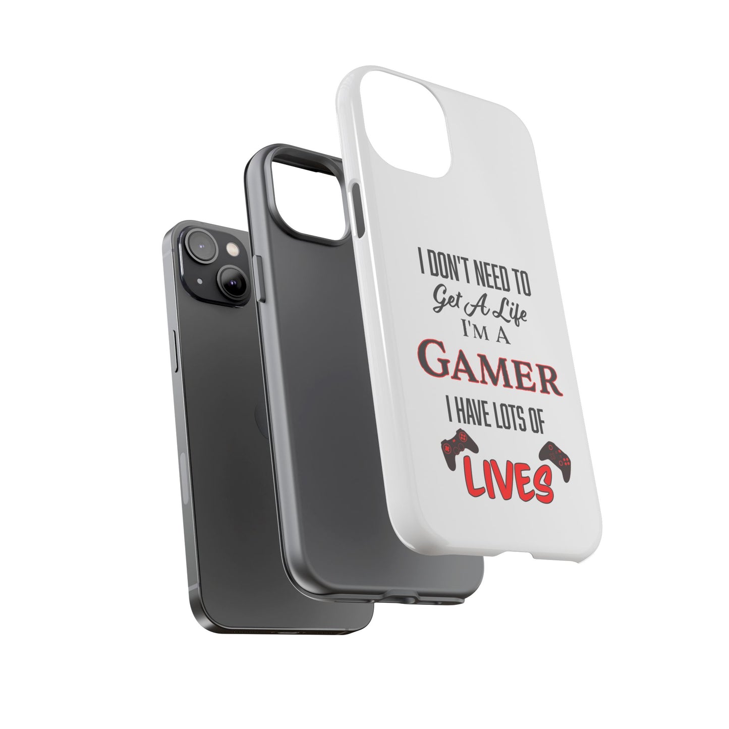 I Don't Need to Get a Life- iPhone Tough Cases