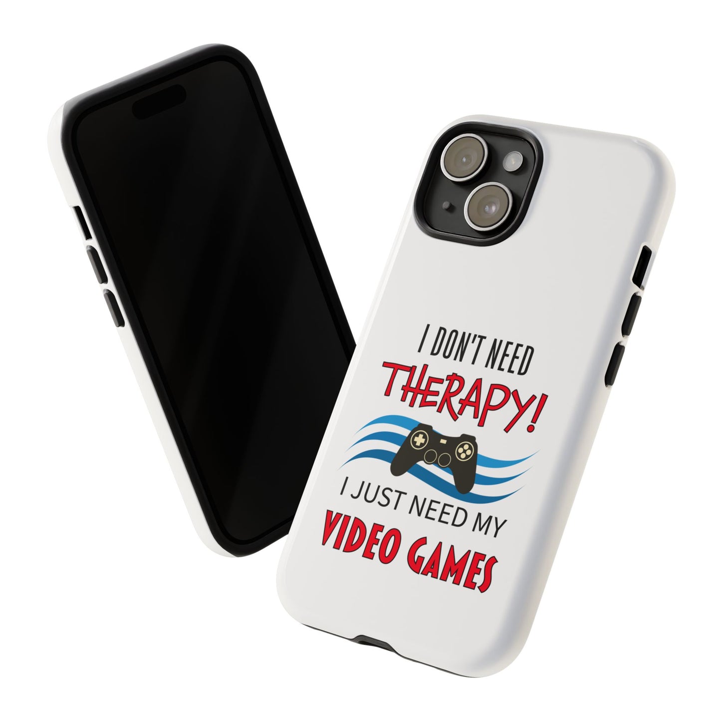 I Don't Need Therapy- iPhone Tough Cases