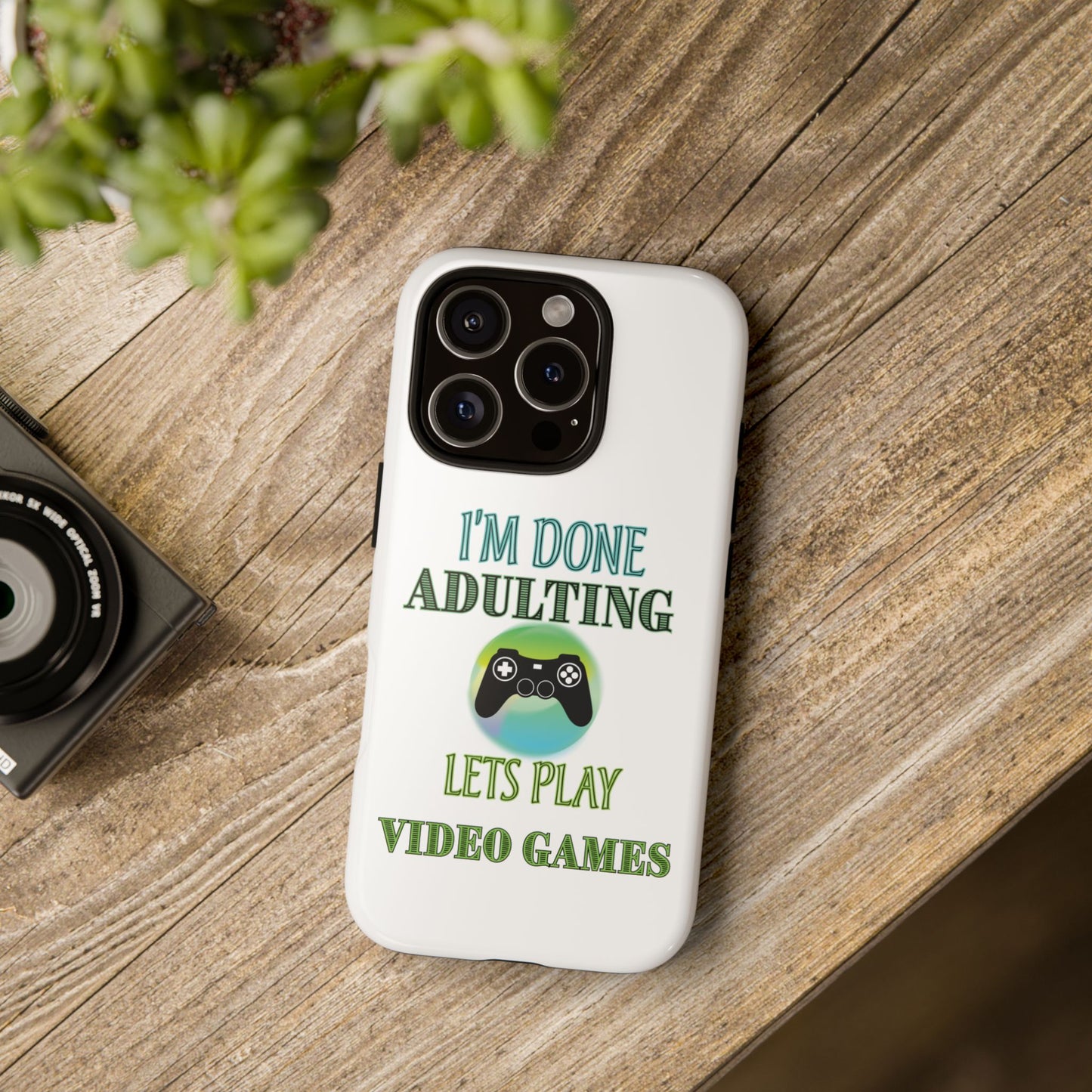 I'm Done Adulting- iPhone Tough Cases