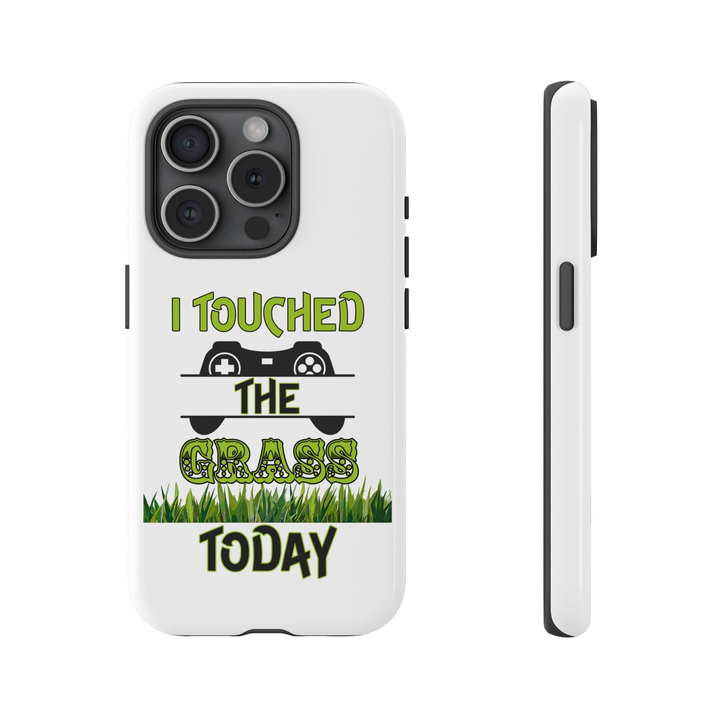 I Touched The Grass- iPhoneTough Cases