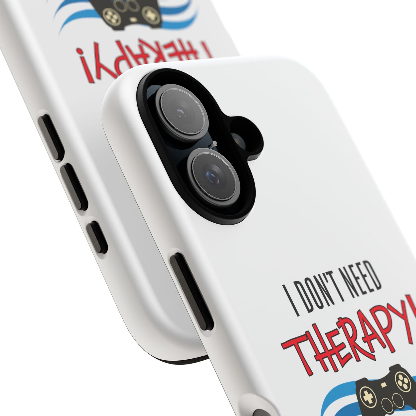 I Don't Need Therapy- iPhone Tough Cases