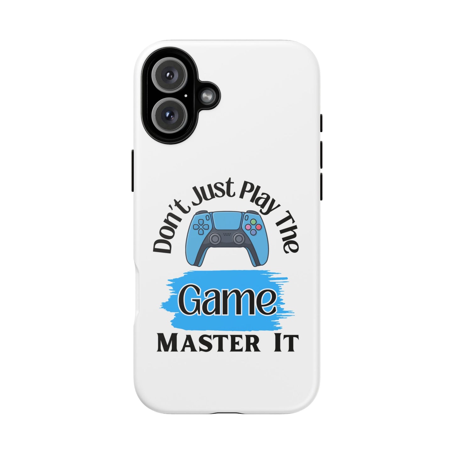 Don't Just Play- iPhone Tough Cases