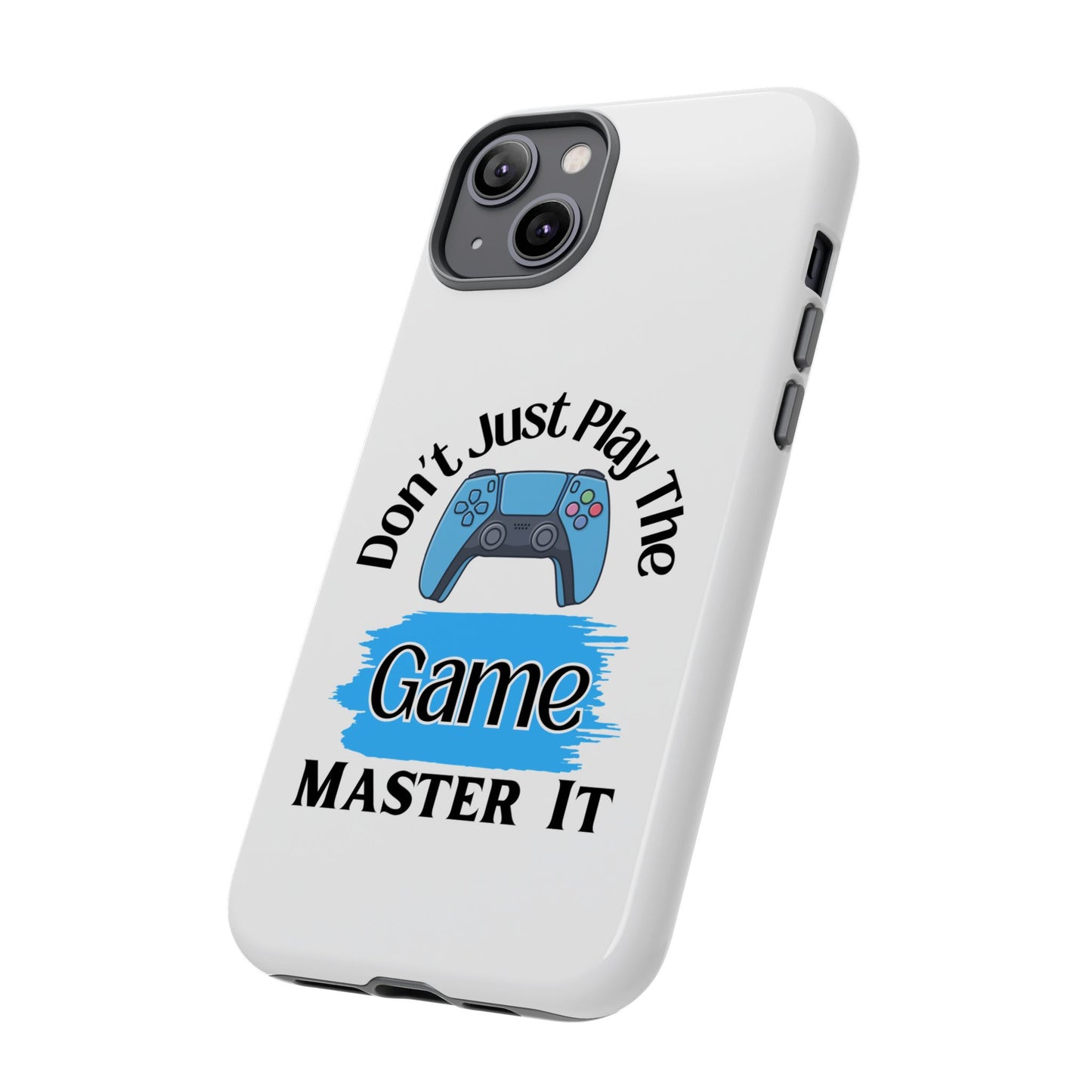 Don't Just Play- iPhone Tough Cases