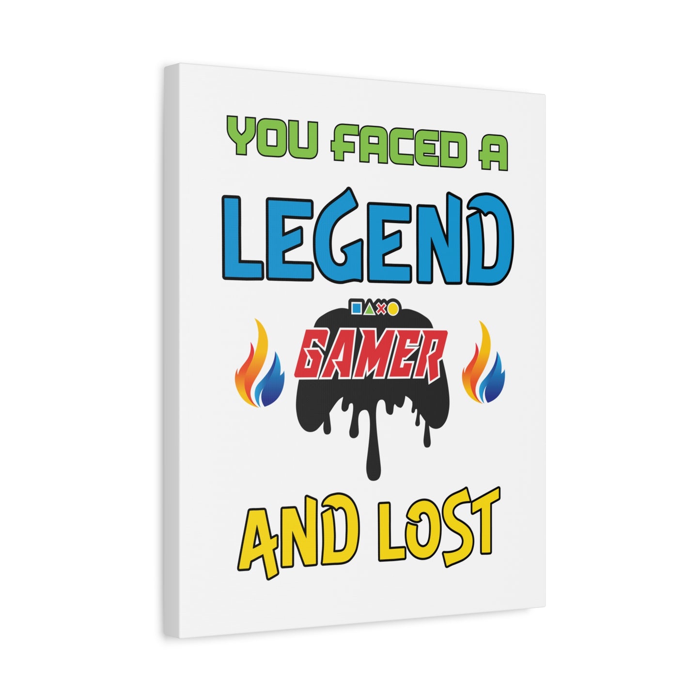 You Faced a Legend- Matte Canvas