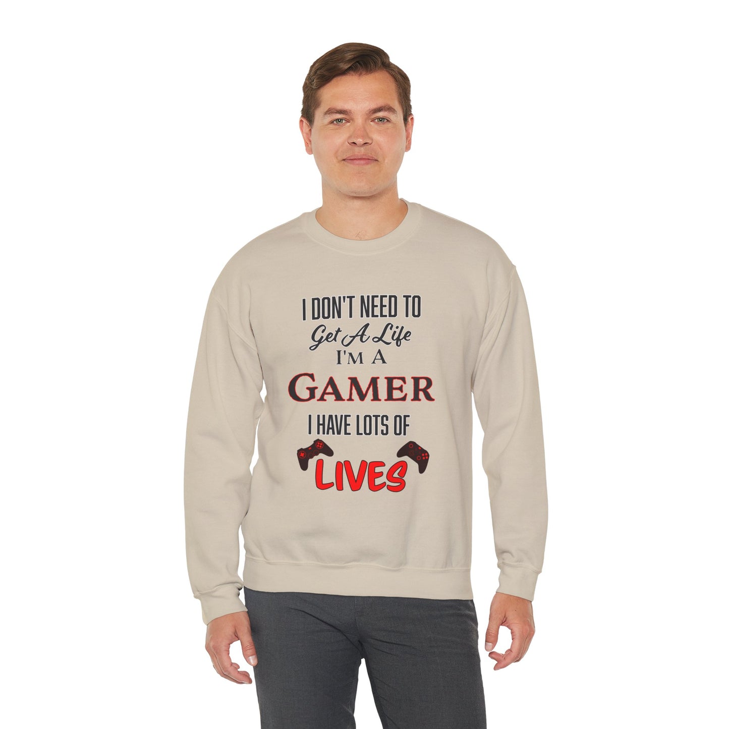 I Don't Need to Get a Life- Men's Sweatshirt