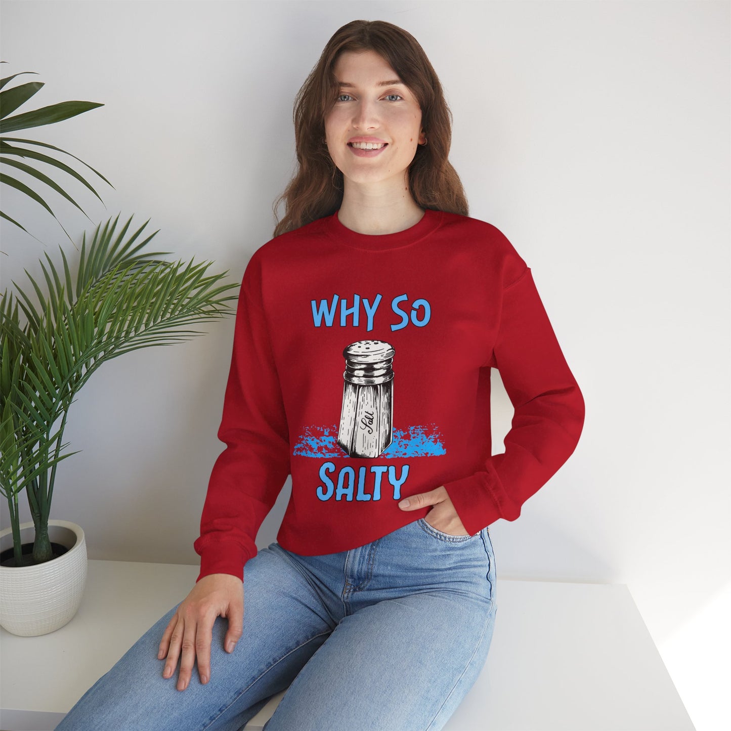 Why So Salty- Women's Sweatshirt