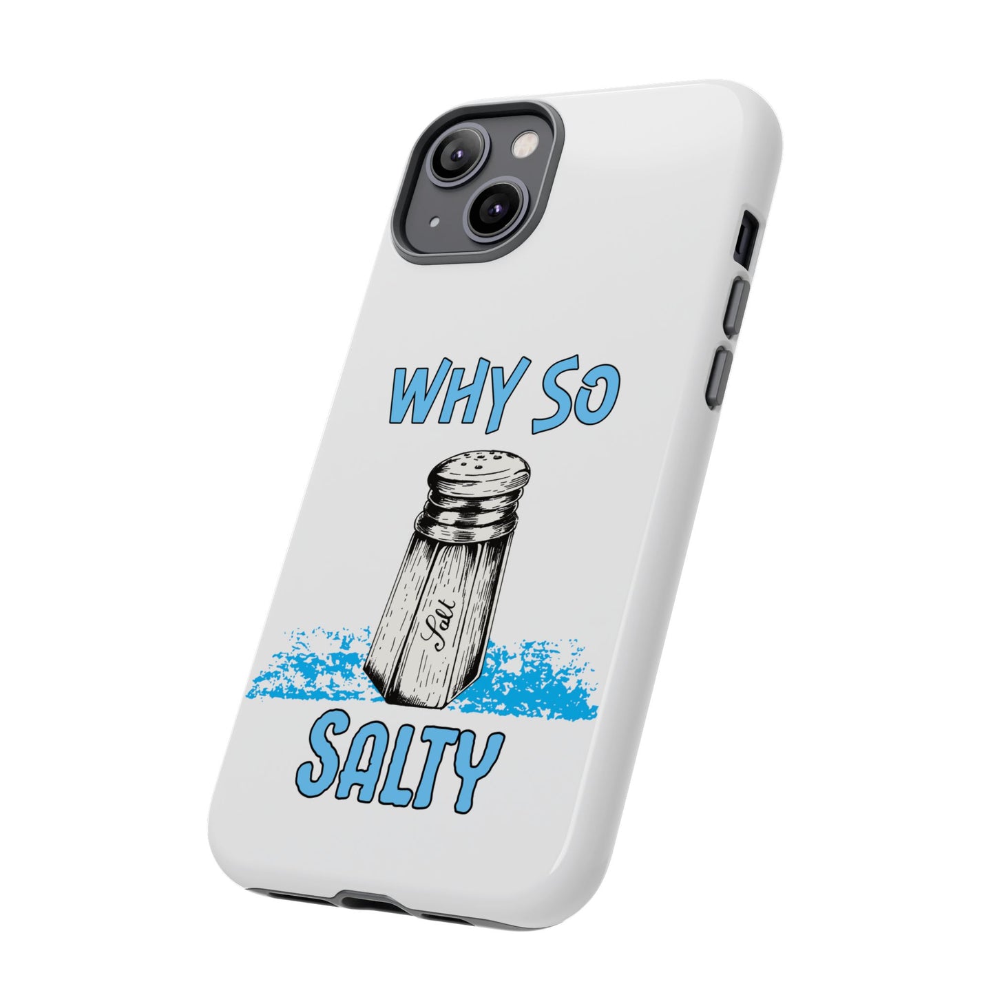 Why So Salty- iPhone Tough Cases