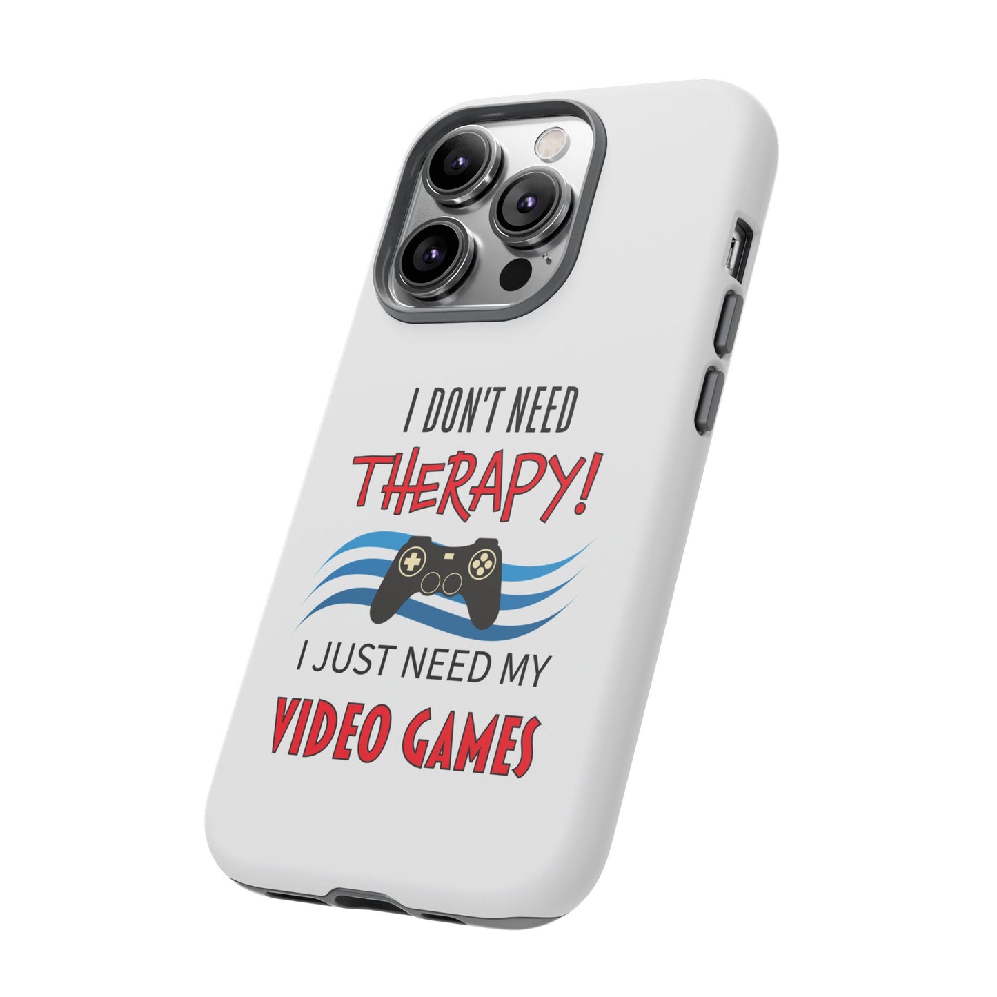 I Don't Need Therapy- iPhone Tough Cases