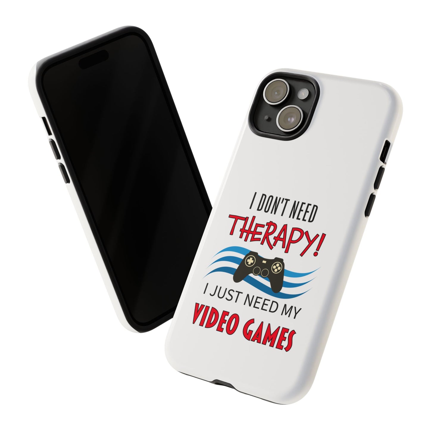 I Don't Need Therapy- iPhone Tough Cases