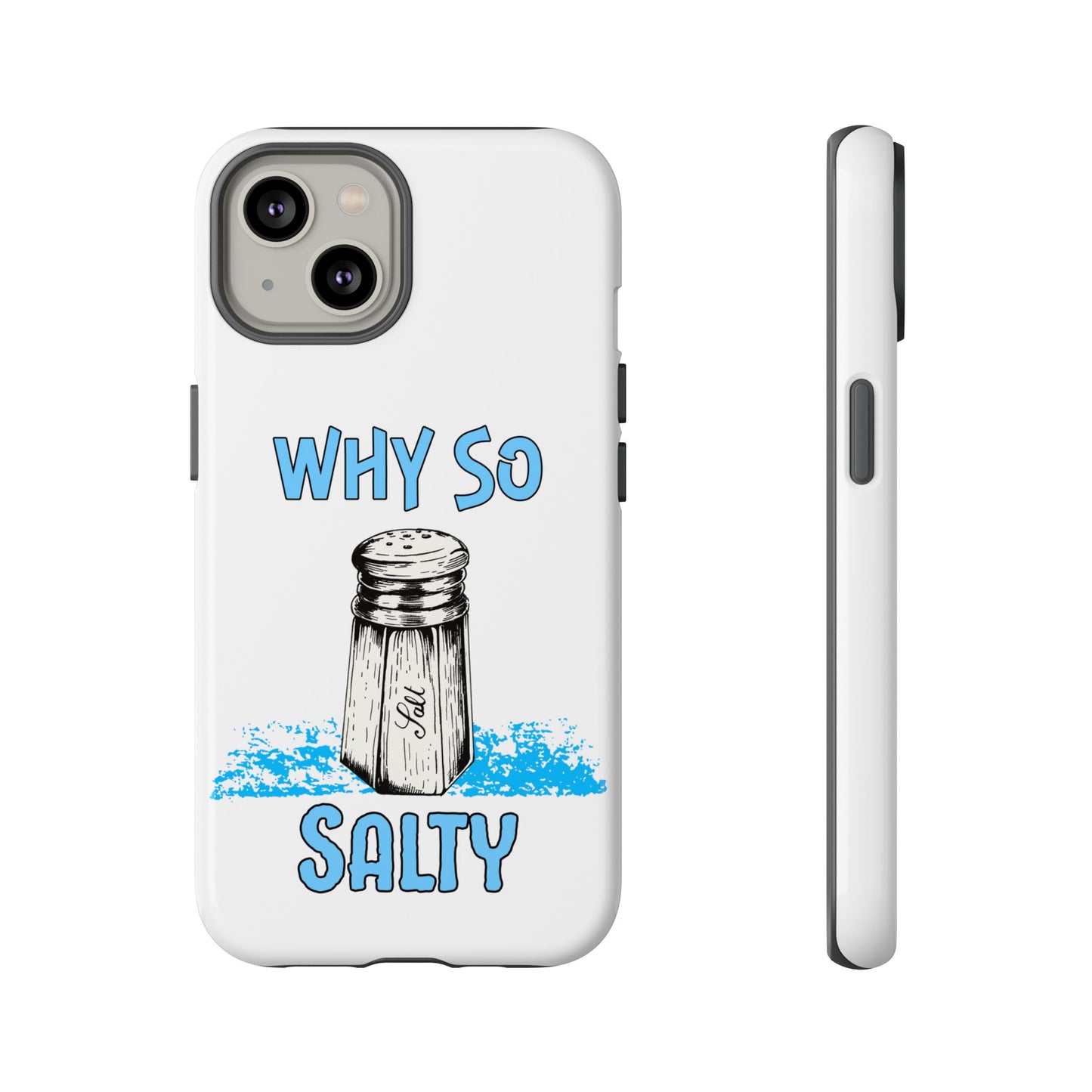 Why So Salty- iPhone Tough Cases