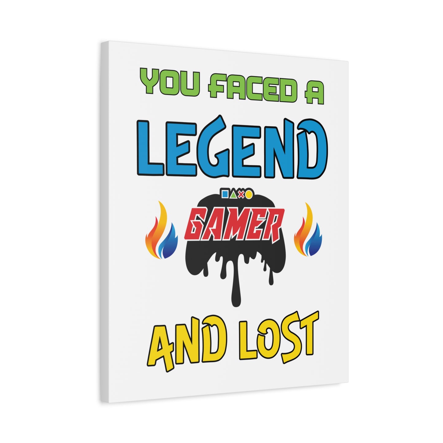 You Faced a Legend- Matte Canvas