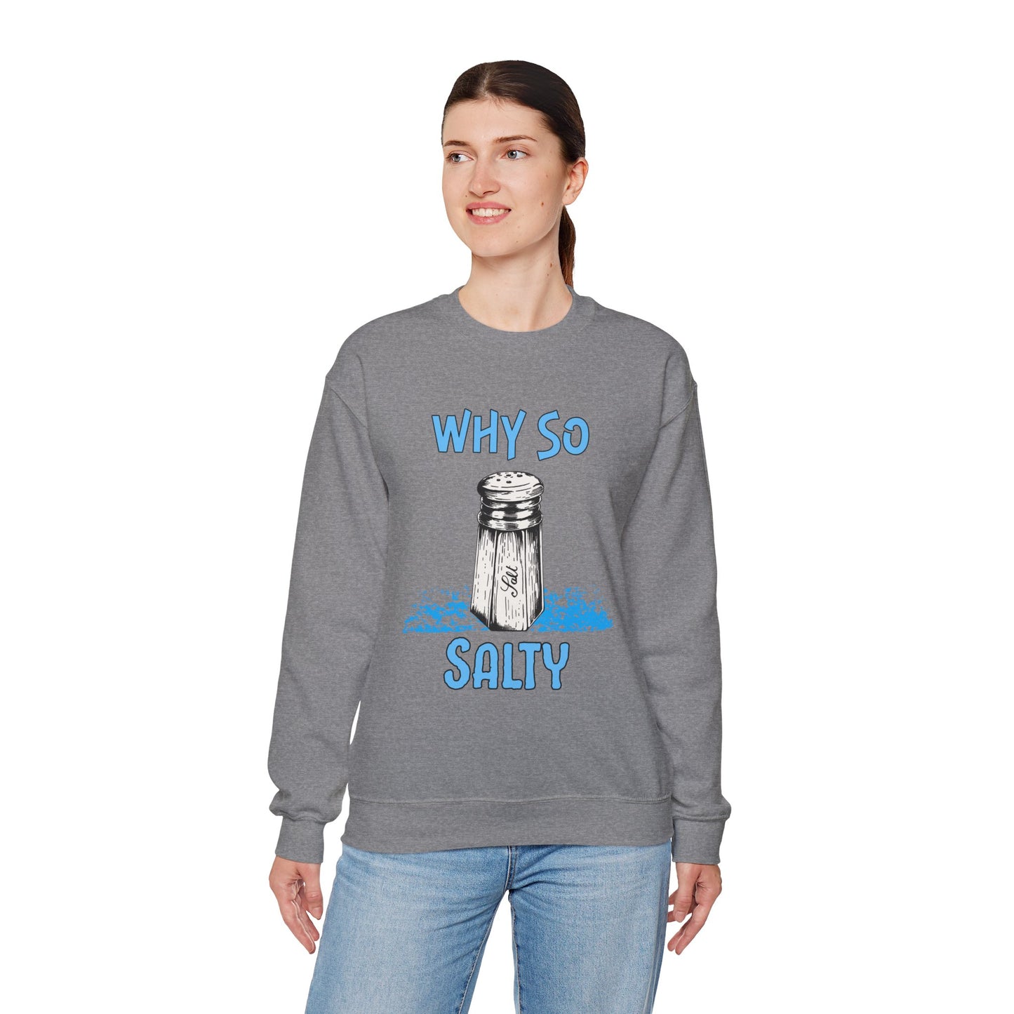 Why So Salty- Women's Sweatshirt