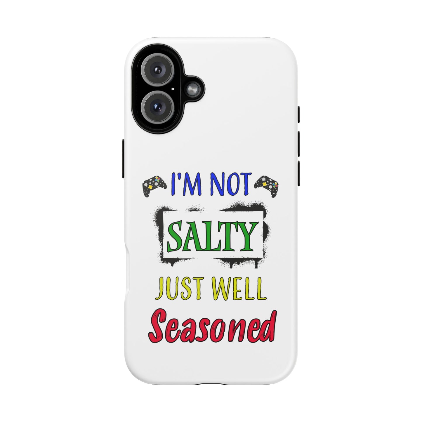 I'm Not Salty- iPhone Tough Cases