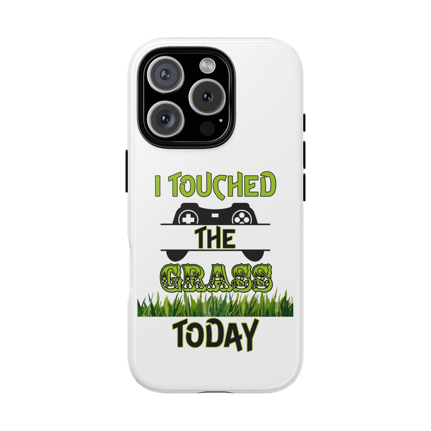 I Touched The Grass- iPhoneTough Cases