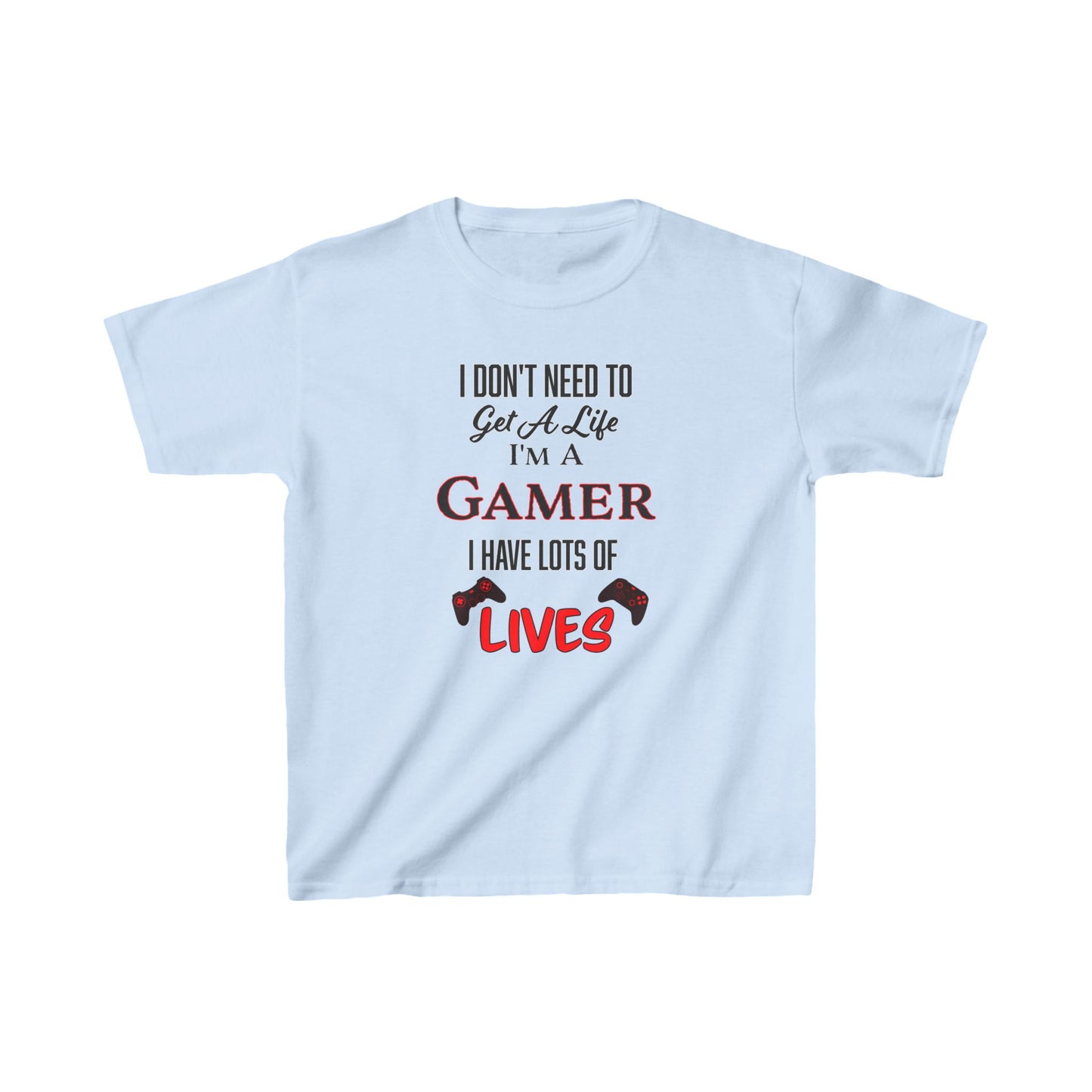 I Don't Need to Get a Life- Kids Heavy Cotton™ Tee